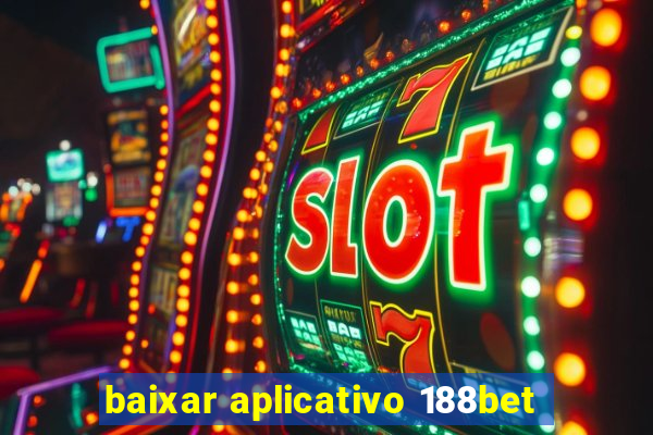 baixar aplicativo 188bet